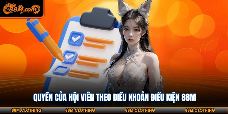 Quyền của hội viên theo điều khoản điều kiện 88M